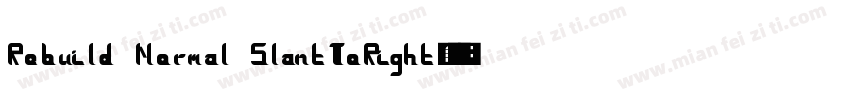 Rebuild Normal SlantToRight字体转换